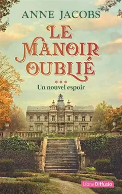 Le manoir oublié, tome 3 : Un nouvel espoir