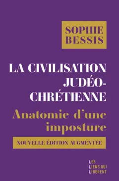 La civilisation judéo-chrétienne : anatomie d'une imposture
