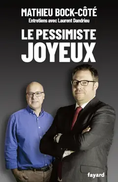 Le pessimiste joyeux : entretiens avec Laurent Dandrieu