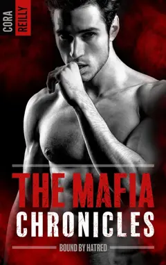 The mafia chronicles, tome 3 : Bound by hatred