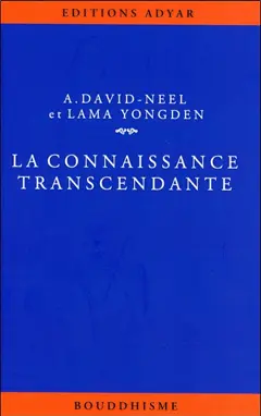 La connaissance transcendante : d'après le texte et les commentaires tibétains