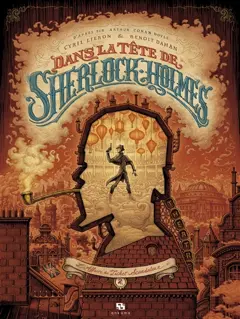 Dans la tête de Sherlock Holmes. L'affaire du ticket scandaleux, tome 2