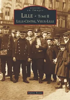 Lille, tome 2 : Lille-centre, Vieux-Lille