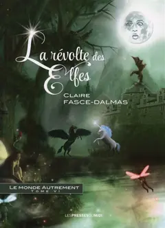 Le monde autrement, tome 6 : La révolte des Elfes