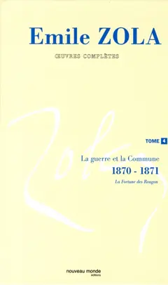Œuvres complètes, tome 4 : La guerre et la Commune : 1870-1871