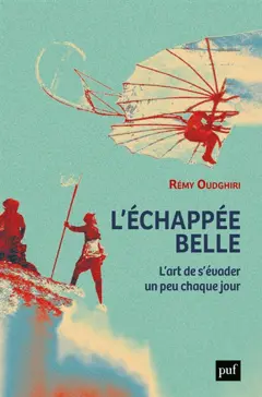 L'échappée belle : l'art de s'évader un peu chaque jour