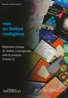 Répertoire critique du théâtre contemporain pour la jeunesse, tome 2 : Vers un théâtre contagieux