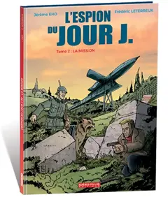 L'espion du jour J, tome 2 : La mission, couverture