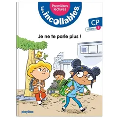 Les incollables : premières lectures, tome 3 : Je ne te parle plus ! : CP, niveau 1