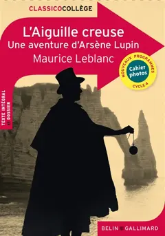 L'aiguille creuse : une aventure d'Arsène Lupin : cycle 4, nouveaux programmes