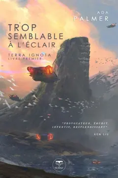 Terra ignota, tome 1 : Trop semblable à l'éclair