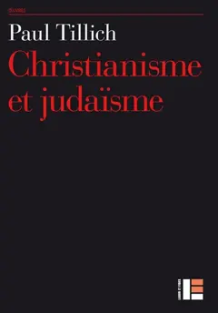 Œuvres de Paul Tillich, tome 11 : Christianisme et judaïsme