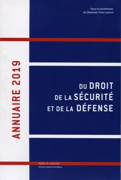 Annuaire du droit de la sécurité et de la défense, tome 4 : 2019