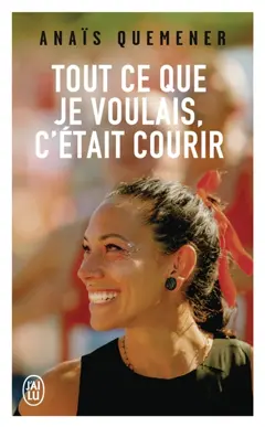 Tout ce que je voulais, c'était courir