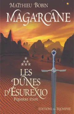 Magarcane, tome 6 : Les dunes d'Esurexio : première étape