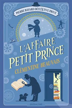 Pierre Bayard, détextive privé, tome 1 : L'affaire Petit Prince