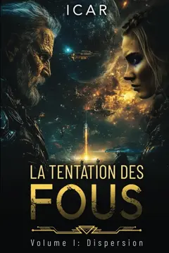 La tentation des fous, tome 1 : Dispersion