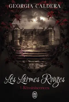 Les larmes rouges, tome 1 : Réminiscences