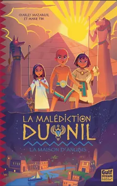 La malédiction du Nil, tome 1 : La maison d'Anubis
