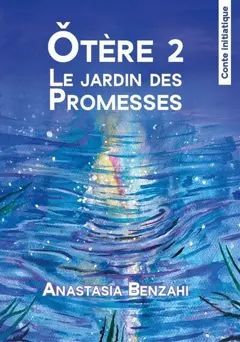 Otère, tome 2 : Le jardin des promesses