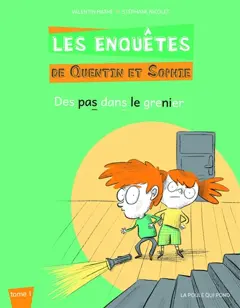 Les enquêtes de Quentin et Sophie, tome 1 : Des pas dans le grenier