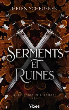 Les légendes de Thezmarr, tome 2 : Serments et ruines