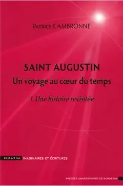 Saint Augustin : un voyage au cœur du temps, tome 1 : Une histoire revisitée : une introduction à la Cité de Dieu, I-X