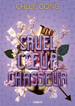 Cruelle dame Fortune, tome 2 : Cruel cœur chasseur : texte intégral, couverture