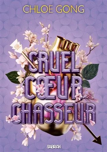 Cruelle dame Fortune. Vol. 2. Cruel coeur chasseur : texte intégral