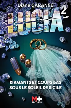 Lucia, tome 2 : Diamants et coups bas sous le soleil de Sicile