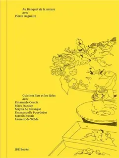 Au banquet de la nature. Cuisiner l'art et les idées