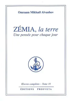 Œuvres complètes, tome 19 : Zémia, la terre : une pensée pour chaque jour, couverture