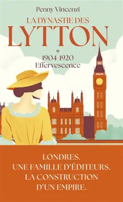 La dynastie des Lytton, tome 1 : Effervescence : 1904-1920, couverture