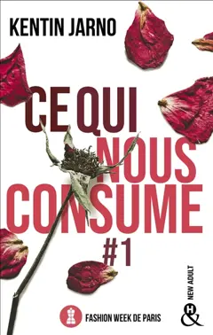 Ce qui nous consume, tome 1 : Fashion week de Paris