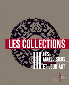 Les Marquisiens et leur art, tome 3 : Les collections : avec une introduction sur la culture matérielle et un appendice de compléments ethnographiques