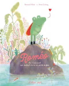 Roméo : le crapaud qui voulait vivre dans un conte de fées, couverture