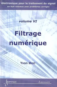Electronique pour le traitement du signal, tome 6 : Filtrage numérique