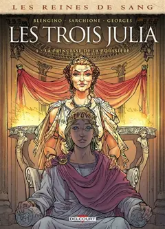Les reines de sang. Les trois Julia, tome 1 : La princesse de la poussière