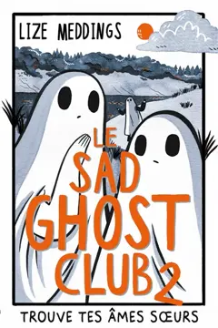 Le Sad Ghost Club : trouve tes âmes sœurs, tome 2