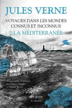 Voyages dans les mondes connus et inconnus, tome 2 : La Méditerranée
