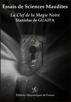 Le serpent de la genèse : essais de sciences maudites, tome 2 : La clef de la magie noire