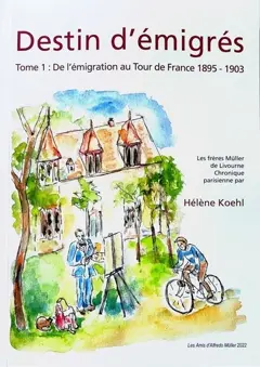 Destin d'émigrés, tome 1 : De l'émigration au Tour de France, 1895-1903 : les frères Müller de Livourne, chronique parisienne