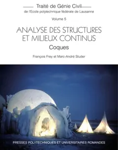 Traité de génie civil de l'Ecole polytechnique fédérale de Lausanne, tome 5 : Analyse des structures et milieux continus : coques, couverture