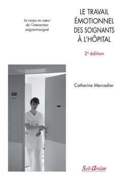 Le travail émotionnel des soignants à l'hôpital : le corps au cœur de l'interaction soignant-soigné