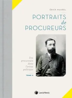 Portraits de procureurs, tome 2 : Des procureurs dans l'arène politique