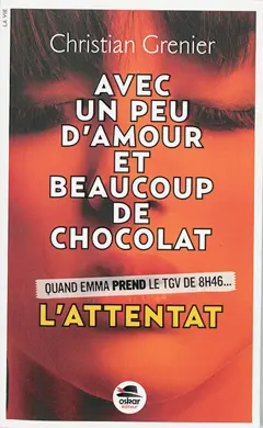 Avec un peu d'amour et beaucoup de chocolat, tome 1 : L'attentat