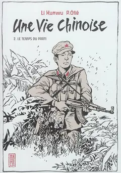 Une vie chinoise, tome 2 : Le temps du Parti