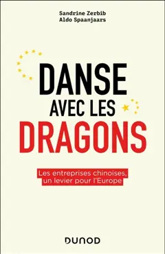 Danse avec les dragons : comment être partenaire-adversaire des entreprises chinoises