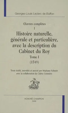 Œuvres complètes, tome 1 : Histoire naturelle, générale et particulière, avec la description du Cabinet du Roy. 1749