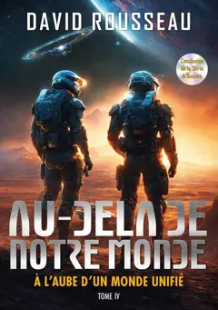 Au-delà de notre monde, tome 4 : A l'aube d'un monde unifié